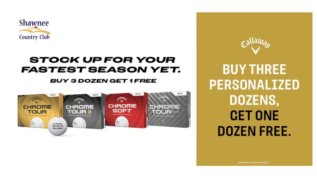Promotional graphic for Shawnee Country Club featuring Callaway golf balls. The left side displays four boxes of Callaway Chrome golf balls (Tour, Tour X, Soft, and Tour Triple Track) with the heading 'Stock up for your fastest season yet. Buy 3 dozen get 1 free.' The right side has a gold background with the Callaway logo and text that reads: 'Buy three personalized dozens, get one dozen free. Additional conditions apply.