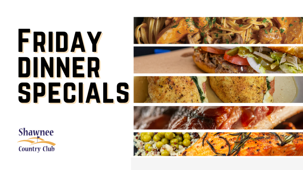 Promotional graphic for Shawnee Country Club's Friday Dinner Specials. The left side features the text "FRIDAY DINNER SPECIALS" in large, bold black font, with the Shawnee Country Club logo below. The right side of the graphic displays five horizontal, stacked slices of food photography showcasing the May specials: