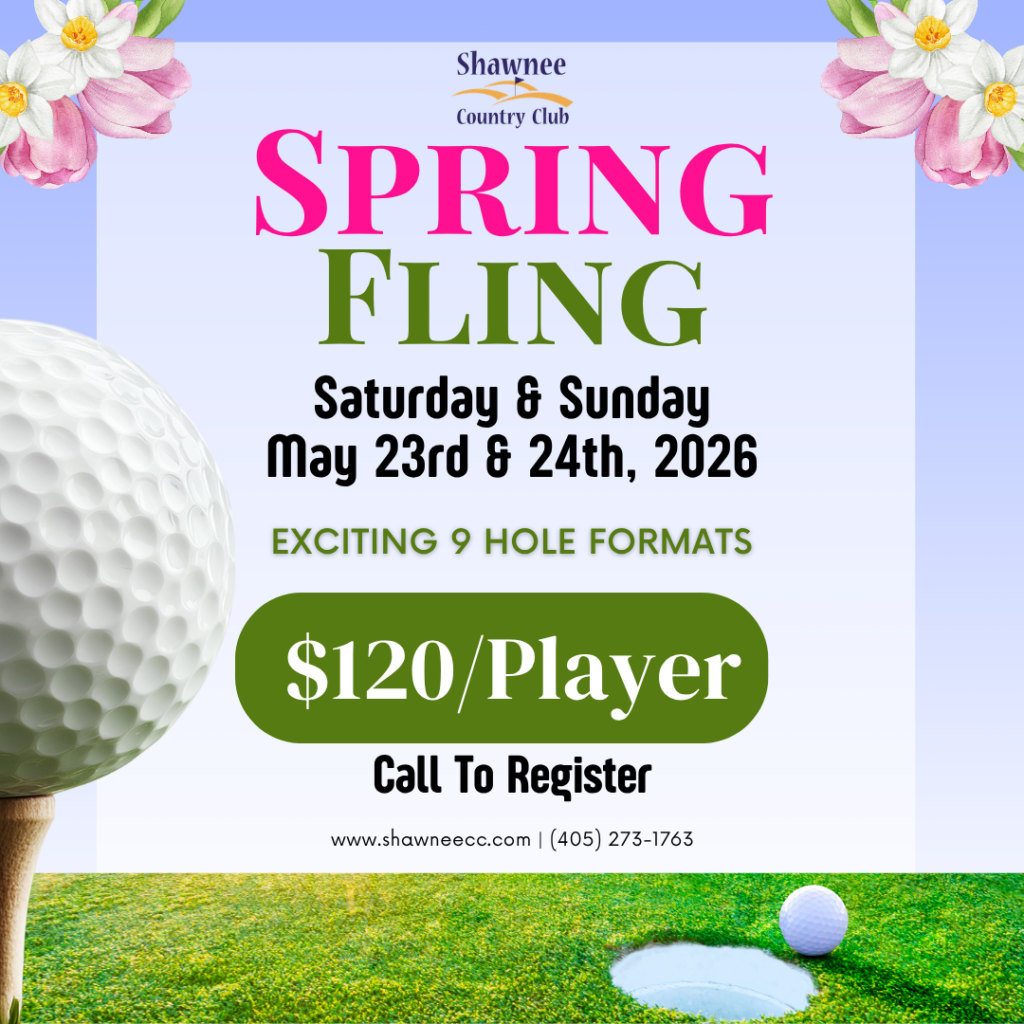 Event flyer for the Shawnee Country Club Spring Fling on May 23rd and 24th, 2026. The graphic highlights "Exciting 9 Hole Formats" and lists the price as $120 per player in a large green bubble. At the bottom, it instructs viewers to "Call To Register" and provides the website www.shawneecc.com and phone number (405) 273-1763. Decorated with a golf ball on a tee and spring floral accents.