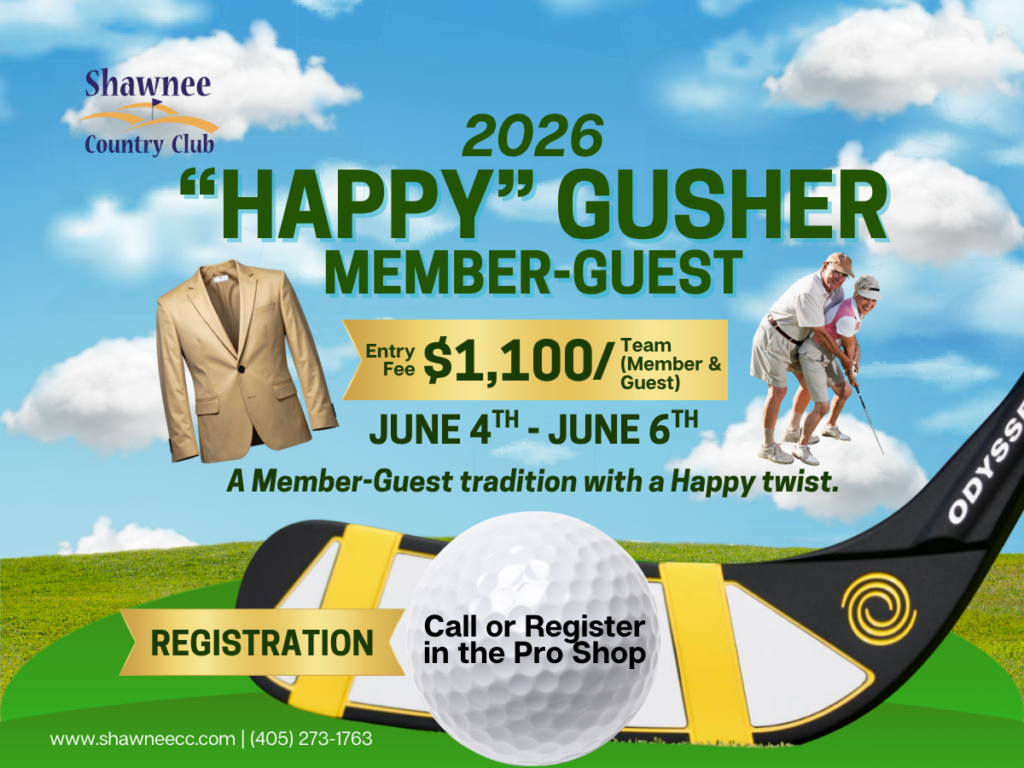 A vibrant promotional image for the Shawnee Country Club 2026 “Happy” Gusher Member-Guest tournament. Set against a bright blue sky with white clouds and a green fairway, the graphic includes the club logo and the tagline, “A Member-Guest tradition with a Happy twist.” Key details listed include the dates of June 4th - June 6th and a team entry fee of $1,100. Visual elements include a gold blazer, a couple practicing a golf swing, and a large golf ball in the foreground being addressed by a hockey-stick-style putter. The footer provides the website www.shawneecc.com and the phone number (405) 273-1763, with a call to action to register in the Pro Shop.