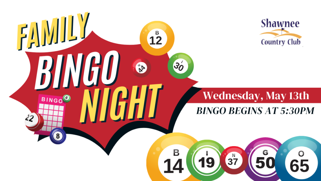 Promotional graphic for "Family Bingo Night" at Shawnee Country Club. The image features a red, comic-book style burst with the words "Family Bingo Night" in bold yellow and white text. Surrounding the text are various colorful bingo balls (B-12, B-14, I-19, N-37, G-50, O-65) and a small pink bingo card. The top right corner displays the Shawnee Country Club logo. Text on the right side indicates the event is on Wednesday, May 13th, and notes that bingo begins at 5:30 PM.