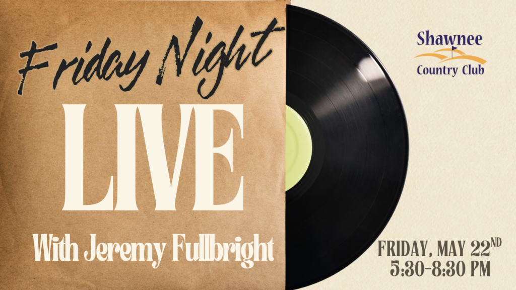 A promotional graphic for Shawnee Country Club titled Shawnee CC Friday Night Live May 2026 - FB (1).jpg features a vintage-style design with a black vinyl record sliding out of a brown paper sleeve. The text on the sleeve reads "Friday Night LIVE With Jeremy Fullbright" in a mix of script and bold serif fonts. The event details at the bottom indicate it will take place on Friday, May 22nd, from 5:30 to 8:30 PM. Additional text notes that reservations are encouraged and provides the website www.shawneecc.com and phone number (405) 273-1763. The Shawnee Country Club logo, which includes a golf flag icon, is positioned in the top right corner.