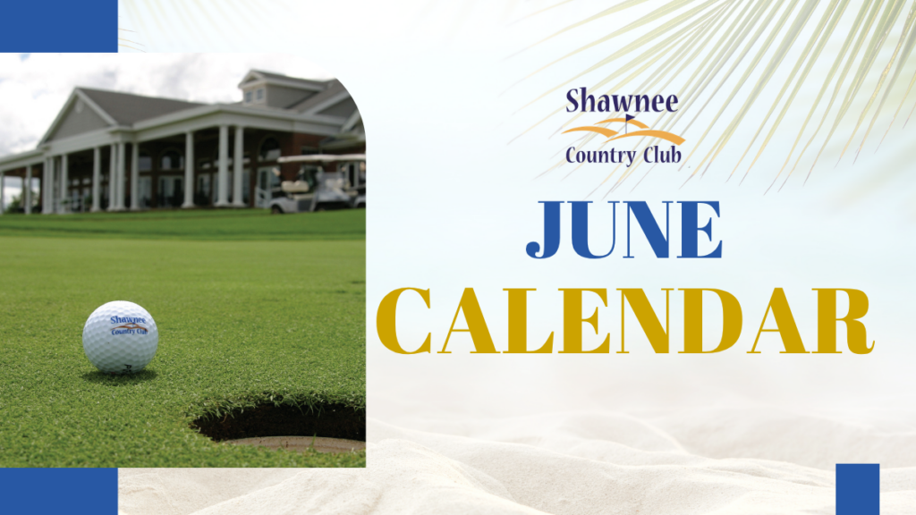 Shawnee Country Club June Calendar promotional banner. Featuring the club logo alongside a graphic of a golf ball next to a hole on a green with the clubhouse in the background.