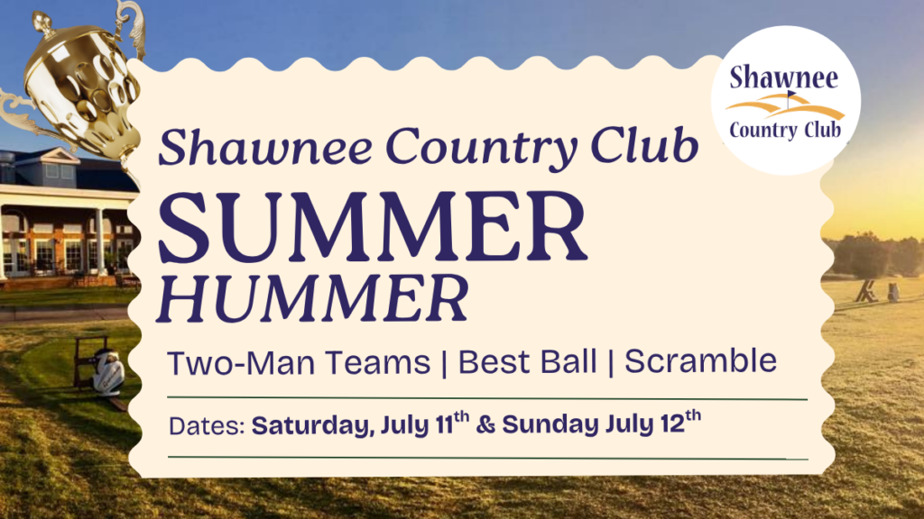 Promotional graphic for the Shawnee Country Club Summer Hummer golf tournament. The image features a background of a golf course fairway under a clear blue sky at sunset, with a clubhouse on the left and a golden championship trophy in the upper left corner. A large, cream-colored text box with scalloped edges displays the Shawnee Country Club logo in the top right. The main text reads: "Shawnee Country Club SUMMER HUMMER. Two-Man Teams | Best Ball | Scramble. Dates: Saturday, July 11th & Sunday July 12th."